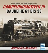 Kartonierter Einband Dampflokomotiven III von Manfred Weisbrod, Hans Müller, Wolfgang Petznick