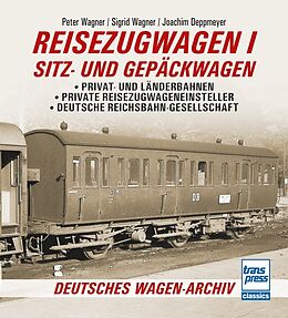 Kartonierter Einband Reisezugwagen 1 - Sitz- und Gepäckwagen von Peter Wagner, Sigrid Wagner, Joachim Deppmeyer