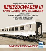 Kartonierter Einband Reisezugwagen 3 - Speise-, Schlaf- und Salonwagen von Wolfgang Theurich, Joachim Deppmeyer