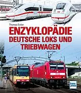 Fester Einband Enzyklopädie Deutsche Loks und Triebwagen von Thomas Estler