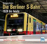 Fester Einband Die Berliner S-Bahn 1924 bis heute von Wolfgang Kiebert