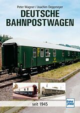 Fester Einband Deutsche Bahnpostwagen von Peter Wagner, Joachim Deppmeyer