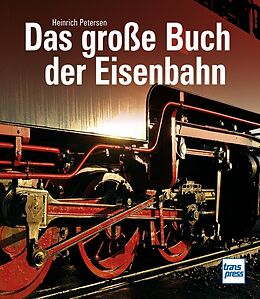 Fester Einband Das große Buch der Eisenbahn von Heinrich Petersen