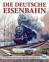 Fester Einband Die Deutsche Eisenbahn von Carl Asmus