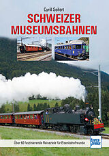 Fester Einband Schweizer Museumsbahnen von Cyrill Seifert
