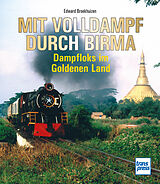 Fester Einband Mit Volldampf durch Birma von Edward H. Broekhuizen