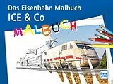 Kartonierter Einband ICE & Co Das Eisenbahn-Malbuch von 