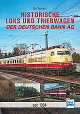 Fester Einband Historische Loks und Triebwagen der Deutschen Bahn AG von Jan Reiners