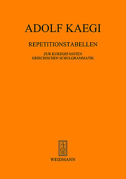 Kartonierter Einband Repetitionstabellen zur kurzgefaßten griechischen Schulgrammatik von Adolf Kaegi