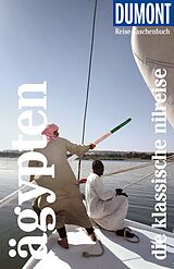 Kartonierter Einband DuMont Reise-Taschenbuch Reiseführer Ägypten, Die klassische Nilreise von Isa Ducke, Natascha Thoma