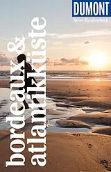 Kartonierter Einband DUMONT Reise-Taschenbuch Reiseführer Bordeaux & Atlantikküste von Manfred Görgens