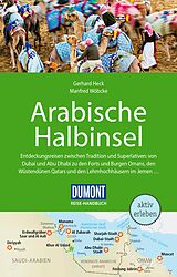 Kartonierter Einband DuMont Reise-Handbuch Reiseführer Arabische Halbinsel von Gerhard Heck, Manfred Wöbcke