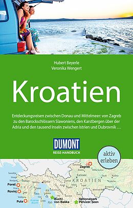 Kartonierter Einband DuMont Reise-Handbuch Reiseführer Kroatien von Hubert Beyerle, Veronika Wengert, Dietrich Höllhuber