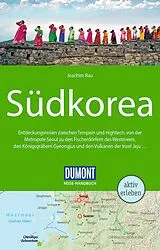 Kartonierter Einband DUMONT Reise-Handbuch Reiseführer Südkorea von Joachim Rau