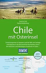 Kartonierter Einband DUMONT Reise-Handbuch Reiseführer Chile mit Osterinsel von Susanne Asal, Sophia Boddenberg