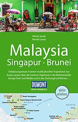 Kartonierter Einband DuMont Reise-Handbuch Reiseführer Malaysia, Singapur, Brunei von Renate Loose, Moritz Jacobi