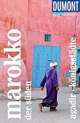 Kartonierter Einband DUMONT Reise-Taschenbuch Reiseführer Marokko, Der Süden, Agadir, Königsstädte von Hartmut Buchholz, Muriel Brunswig