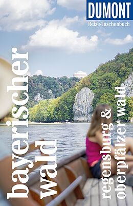 Kartonierter Einband DuMont Reise-Taschenbuch Reiseführer Bayerischer Wald Regensburg Oberpfälzer Wald von Daniela Schetar