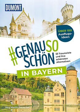 Kartonierter Einband DuMont #genausoschön in Bayern von Jörg Martin Dauscher