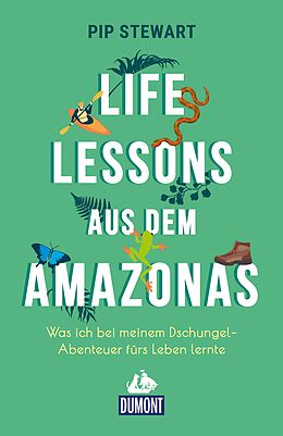 E-Book (epub) Life Lessons aus dem Amazonas von Pip Stewart