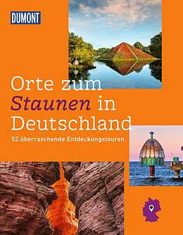 Fester Einband DuMont Bildband Orte zum Staunen in Deutschland von Renate Nöldeke, Melanie Wolfmeier, Nadine Ormo