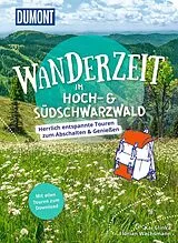 Kartonierter Einband DUMONT Wanderzeit im Hoch- & Südschwarzwald von Kai Glinka, Florian Wachsmann