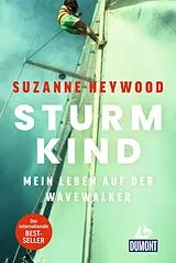 Kartonierter Einband Sturmkind. Mein Leben auf der Wavewalker von Suzanne Heywood