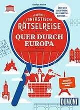 Kartonierter Einband DUMONTs Fantastische Rätselreise Quer durch Europa von Stefan Heine