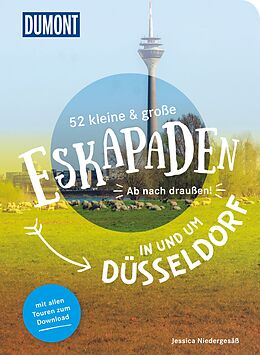 Kartonierter Einband 52 kleine &amp; große Eskapaden in und um Düsseldorf von Jessica Niedergesäß