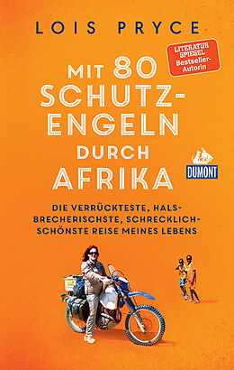 E-Book (epub) DuMont Welt-Menschen-Reisen Mit 80 Schutzengeln durch Afrika von Lois Pryce
