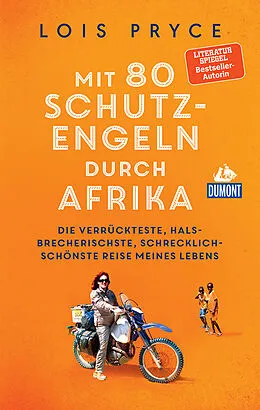 E-Book (epub) DuMont Welt-Menschen-Reisen Mit 80 Schutzengeln durch Afrika von Lois Pryce