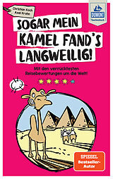 E-Book (epub) DuMont Taschenbuch Sogar mein Kamel fand's langweilig von Christian Koch, Axel Krohn