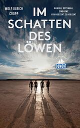 E-Book (epub) DuMont Reiseabenteuer Im Schatten des Löwen von Wolf-Ulrich Cropp