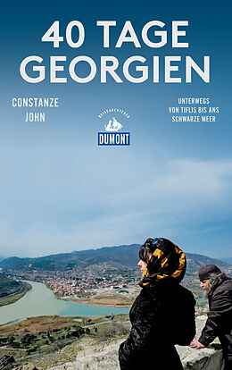 E-Book (epub) DuMont Reiseabenteuer 40 Tage Georgien von Constanze John