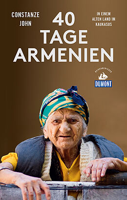 E-Book (epub) Vierzig Tage Armenien (DuMont Reiseabenteuer) von Constanze John