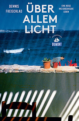 E-Book (epub) Über allem Licht (DuMont Reiseabenteuer) von Dennis Freischlad