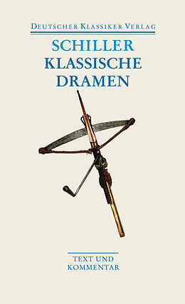 Kartonierter Einband Klassische Dramen: Maria Stuart / Jungfrau von Orleans / Wilhelm Tell von Friedrich Schiller