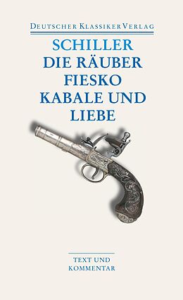 Kartonierter Einband Die Räuber / Fiesko / Kabale und Liebe von Friedrich Schiller