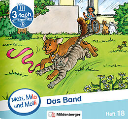 Geheftet Mats, Mila und Molli  Heft 18: Das Band  A von Axel Wolber, Gabriele Heinisch