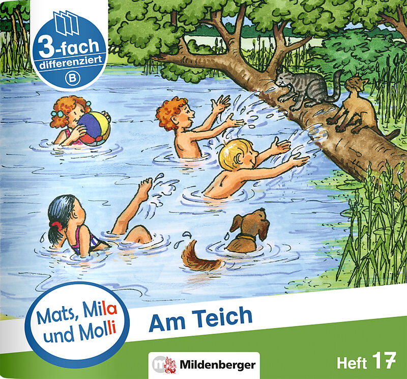 Mats, Mila und Molli  Heft 17: Am Teich  B