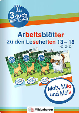 Geheftet Mats, Mila und Molli  Arbeitsblätter zu den Leseheften 13  18 (A B C) von Axel Wolber