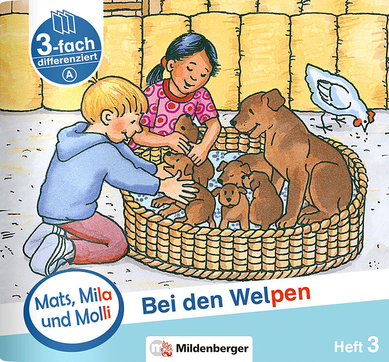 Mats, Mila und Molli  Heft 3: Bei den Welpen - Schwierigkeitsstufe A