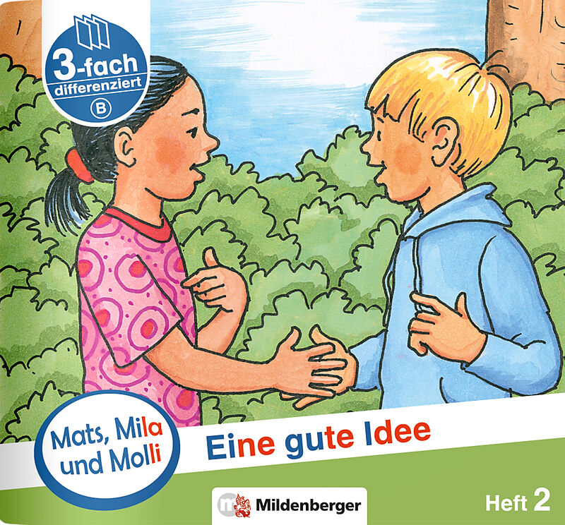 Mats, Mila und Molli  Heft 2: Eine gute Idee - Schwierigkeitsstufe B