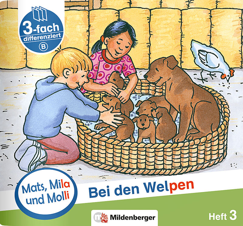 Mats, Mila und Molli  Heft 3: Bei den Welpen - Schwierigkeitsstufe B