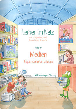 Geheftet Lernen im Netz, Heft 19: Medien von Margret Datz, Rainer W Schwabe