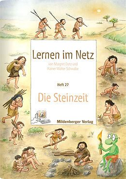 Geheftet Lernen im Netz - Heft 24: Die Steinzeit von Margret Datz, Rainer Walter Schwabe