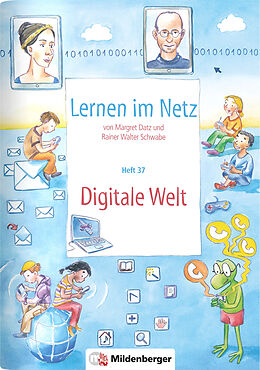 Kartonierter Einband Lernen im Netz, Heft 37: Digitale Welt von Margret Datz, Rainer Walter Schwabe