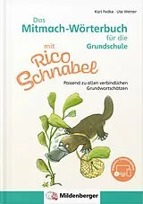 Kartonierter Einband Das Mitmach-Wörterbuch mit Rico Schnabel für die Grundschule von Ute Wetter, Karl Fedke