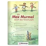 Geheftet Mit Max Murmel durch das Vorschuljahr von Thomas Laubis, Tamara Kropf