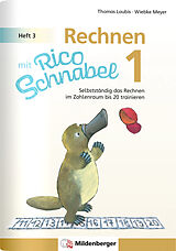Kartonierter Einband Rechnen mit Rico Schnabel 1, Heft 3  Rechnen im Zahlenraum bis 20 von Wiebke Meyer, Thomas Laubis